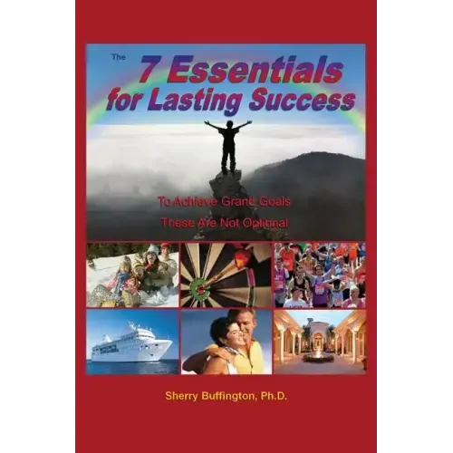The 7 Essentials for Lasting Success