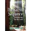 The Sacred Sequence: Remembering the One Truth