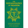 The Psychopolitics of Fashion: Conflict and Courage Under the Current State of Fashion