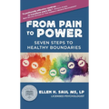 From Pain to Power: Seven Steps to Healthy Boundaries