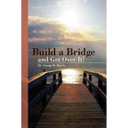 Build a Bridge... and Get Over It! - Paperback