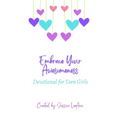 Embrace Your Awesomeness: Devotionals for Teen Girls