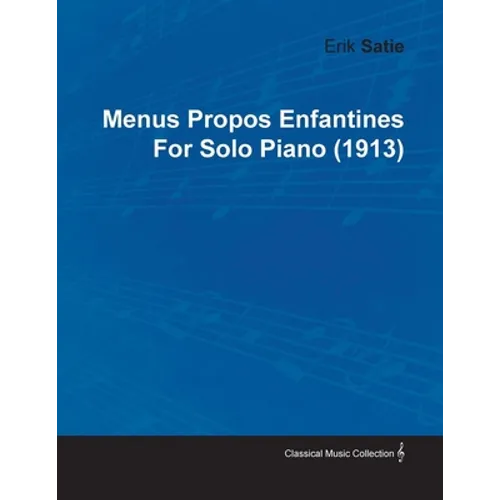 Menus Propos Enfantines by Erik Satie for Solo Piano (1913)