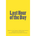 Last Hour of the Day: A Workbook for 100 Days of Productivity & Reflection