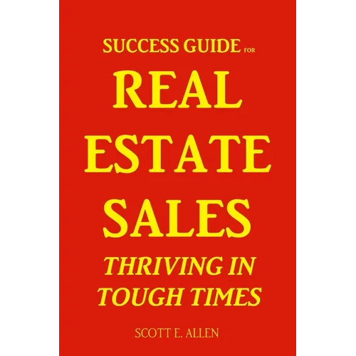 Success Guide for Real Estate Sales Thriving in Tough Times
