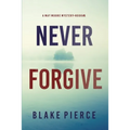 Never Forgive (A May Moore Suspense Thriller-Book 5)