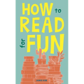 How to Read for Fun