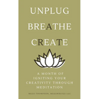 A Month of Igniting Your Creativity Through Meditation