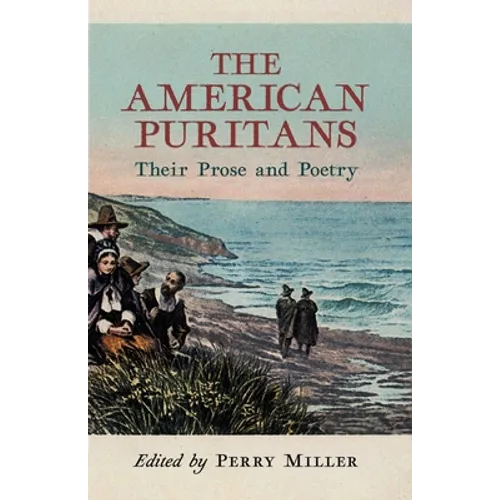 The American Puritans: Their Prose and Poetry