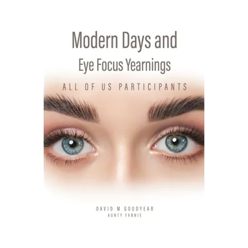Modern Days and Eye Focus Yearnings: All of Us Participants