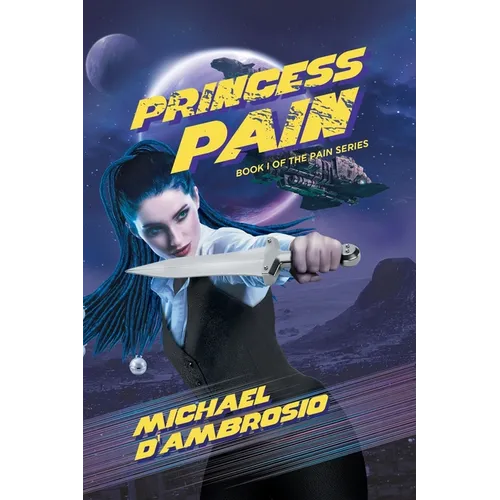 Princess Pain: Book I Of The Pain Series