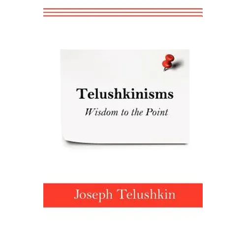 Telushkinisms: Wisdom to the Point