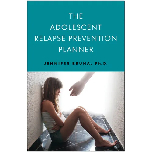 The Adolescent Relapse Prevention Planner