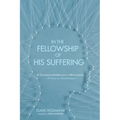 In the Fellowship of His Suffering: A Theological Interpretation of Mental Illness--A Focus on "Schizophrenia"