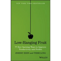Low-Hanging Fruit: 77 Eye-Opening Ways to Improve Productivity and Profits