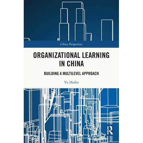 Organizational Learning in China: Building a Multilevel Approach