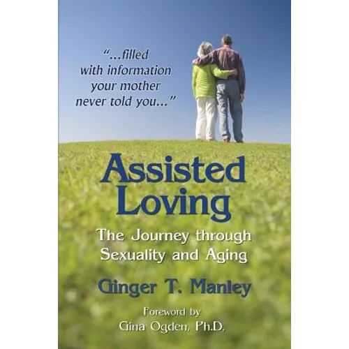 Assisted Loving: The Journey through Sexuality and Aging
