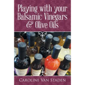 Playing with your Balsamic Vinegars & Olive Oils