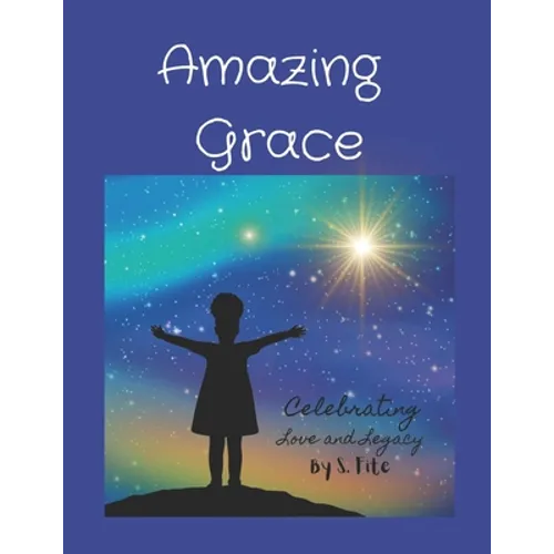 Amazing Grace: Celebrating Love and Legacy