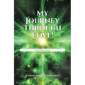 My Journey Through Love!: Volume One
