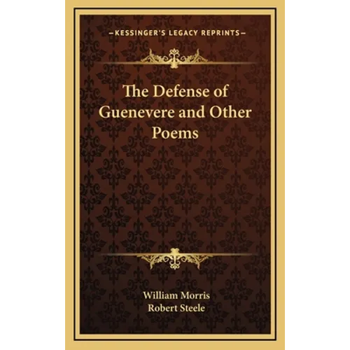 The Defense of Guenevere and Other Poems