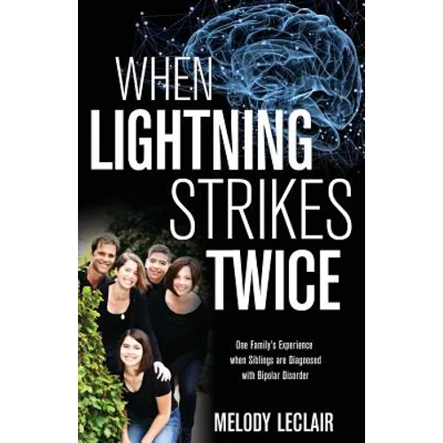 When Lightning Strikes Twice: One Family's Experience when Siblings are Diagnosed with Bipolar Disorder