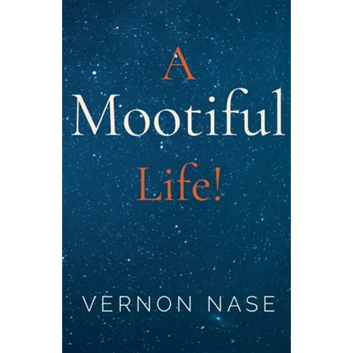 A Mootiful Life!