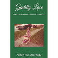 Gentilly Lace: Tales of a New Orleans Childhood