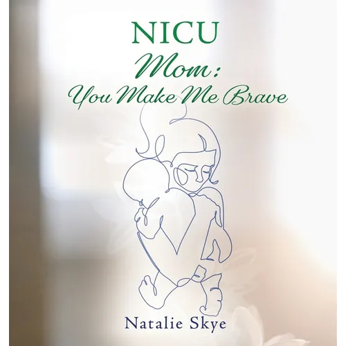 NICU Mom: You Make Me Brave