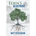 Eden's Blueprint: God's plan for your life began with a design