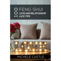 100 Feng Shui Love and Relationship Luck Tips