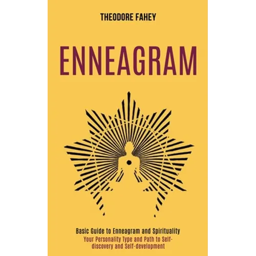 Enneagram: Your Personality Type and Path to Self-discovery and Self-development (Basic Guide to Enneagram and Spirituality)