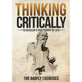 Thinking Critically to Develop a Philosophy of Life: The Gadfly Exercises