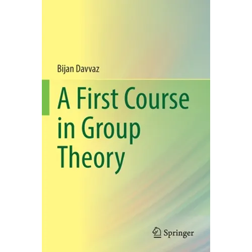 A First Course in Group Theory