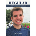 Regular: A Young Man with Autism and His Journey to Be "Ordinary" Which Took Him to "Extraordinary"