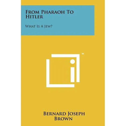 From Pharaoh To Hitler: What Is A Jew?