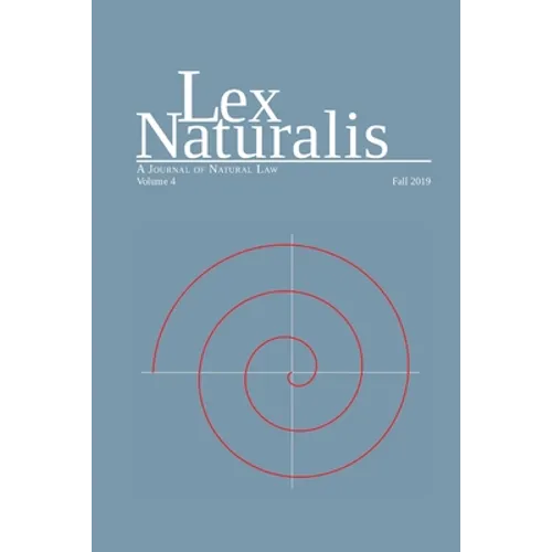 Lex Naturalis Volume 4: A Journal of Natural Law