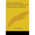 The Law Of Success In Sixteen Lessons, Lessons 14-16: Failure, Tolerance, Golden Rule
