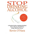 Stop Drinking Alcohol: A simple path from alcohol misery to alcohol mastery