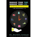 Manage Your Time, Manage Your Life...Purposefully: Time Management 101