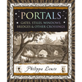 Portals: Gates, Stiles, Windows, Bridges & Other Crossings