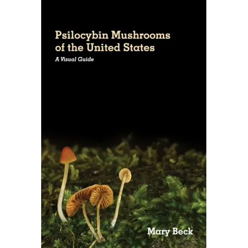 Psilocybin Mushrooms of The United States: A Visual Guide