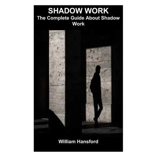 Shadow Work: The Complete Guide About Shadow Work