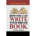 How You Can Write Your Dream Book