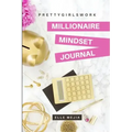 PrettyGirlsWork: Millionaire Mindset Journal