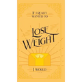 If I Really Wanted to Lose Weight, I Would...