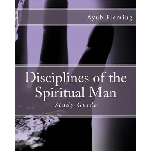 Disciplines of the Spiritual Man: Study Guide