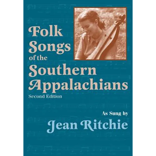 Folk Songs of the Southern Appalachians as Sung by Jean Ritchie