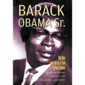 Barack Obama Sr.: The Rise and Life of a True African Scholar