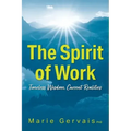 The Spirit of Work: Timeless Wisdom, Current Realities